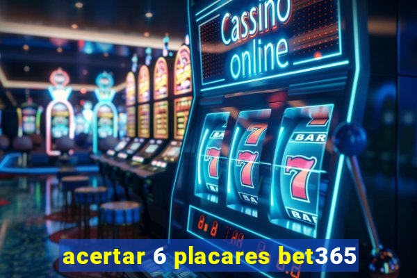 acertar 6 placares bet365